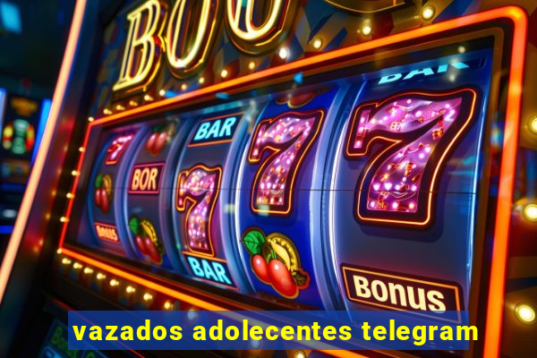 vazados adolecentes telegram